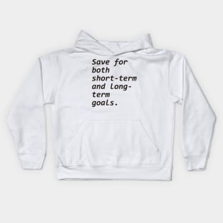 Save for both short-term and long-term goals. Kids Hoodie